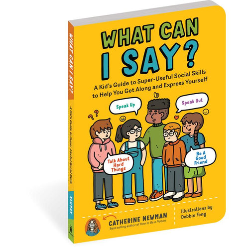 What Can I Say?: A Kid's Guide to Super-Useful Social Skills